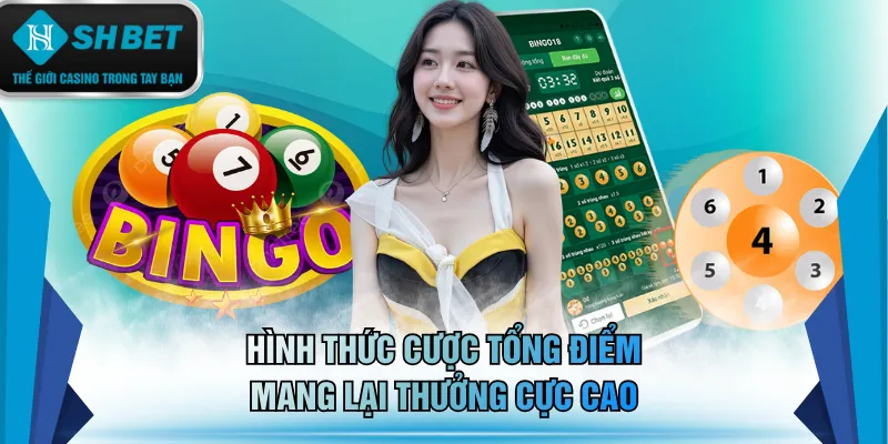 Hình thức cược tổng điểm mang lại thưởng cực cao