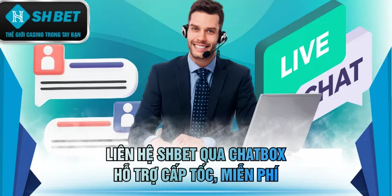 Liên hệ SHBET qua chatbox hỗ trợ cấp tốc, miễn phí
